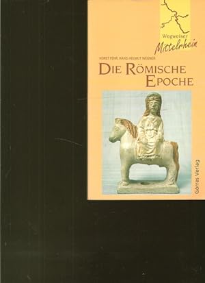 Bild des Verkufers fr Die rmische Epoche. Wegweiser Mittelrhein. zum Verkauf von Ant. Abrechnungs- und Forstservice ISHGW