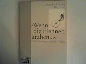 Bild des Verkufers fr Wenn die Hennen krhen.: Frauenbewegungen in Korea zum Verkauf von ANTIQUARIAT FRDEBUCH Inh.Michael Simon