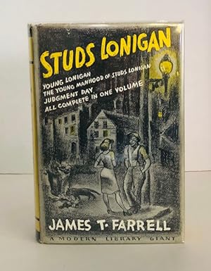 Studs Lonigan: A Trilogy Containing Young Lonigan, The Young Manhood Of Studs Lonigan,[and] Judgm...