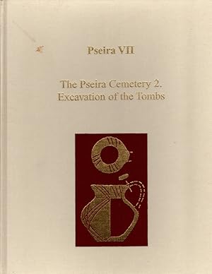 Pseira VII: The Pseira Cemetery II. Excavation of the Tombs (Prehistory Monographs)