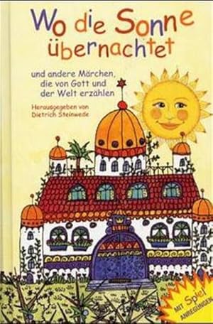 Bild des Verkufers fr Wo die Sonne bernachtet und andere Mrchen, die von Gott und der Welt erzhlen zum Verkauf von Armoni Mediathek