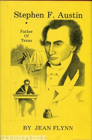 Bild des Verkufers fr Stephen F. Austin: The Father of Texas zum Verkauf von Whiting Books