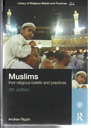 Immagine del venditore per Muslims: Their Religious Beliefs and Practices (The Library of Religious Beliefs and Practices) venduto da EdmondDantes Bookseller