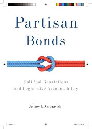 Image du vendeur pour Partisan Bonds: Political Reputations and Legislative Accountability (Political Economy of Institutions and Decisions) by Grynaviski, Jeffrey D. [Hardcover ] mis en vente par booksXpress