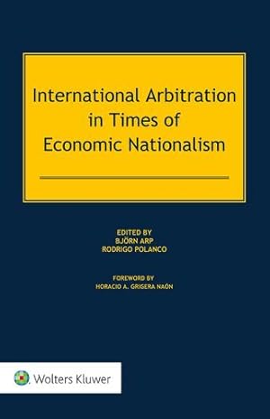 Imagen del vendedor de International Arbitration in Times of Economic Nationalism [Hardcover ] a la venta por booksXpress