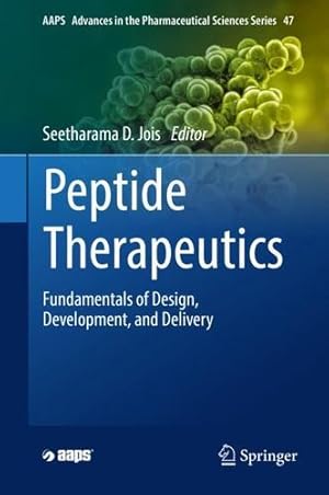 Image du vendeur pour Peptide Therapeutics: Fundamentals of Design, Development, and Delivery (AAPS Advances in the Pharmaceutical Sciences Series, 47) [Hardcover ] mis en vente par booksXpress