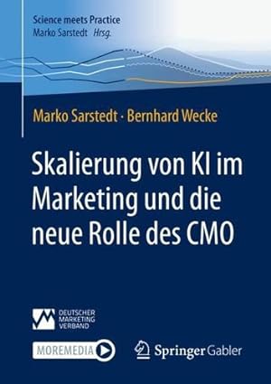 Seller image for Skalierung von KI im Marketing und die neue Rolle des CMO (Science meets Practice) (German Edition) by Sarstedt, Marko, Wecke, Bernhard [Paperback ] for sale by booksXpress