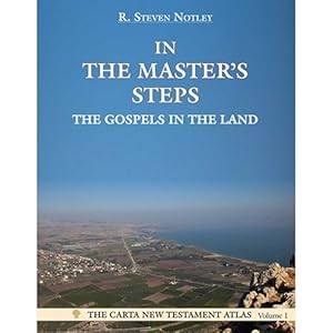 Seller image for In the Master's Steps: The Gospels in the Land (The Carta New Testament Atlas) by Notley, R. Steven [Paperback ] for sale by booksXpress