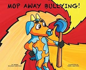 Image du vendeur pour MOP Away Bullying! by Seligman Lomayesva, Sharon [Hardcover ] mis en vente par booksXpress