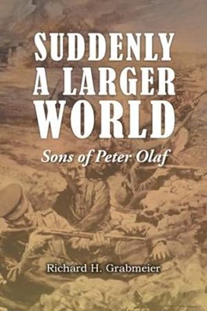 Seller image for Suddenly a Larger World: Sons of Peter Olaf [Soft Cover ] for sale by booksXpress