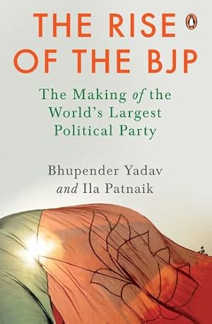 Seller image for The Rise of the BJP: The Making of the World's Largest Political Party by Yadav, Bhupender [Hardcover ] for sale by booksXpress