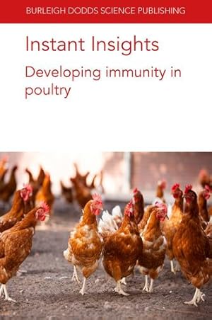 Immagine del venditore per Instant Insights: Developing immunity in poultry (Burleigh Dodds Science: Instant Insights, 61) by Pinard-van der Laan, Dr Marie-Helene, Kaufman, Dr J., Psifidi, Dr A., Zhou, Prof. Huaijun, Fife, Dr Mark, Kogut, Dr Michael H., Kidd, Professor M. T., Surai, Dr P. F., Dalloul, Dr Rami A. [Paperback ] venduto da booksXpress