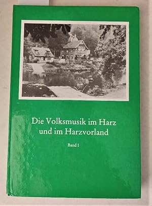 Die Volksmusik im Harz und im Harzvorland. Band 1. Herausgegeben mit Unterstützung des Zentrums H...