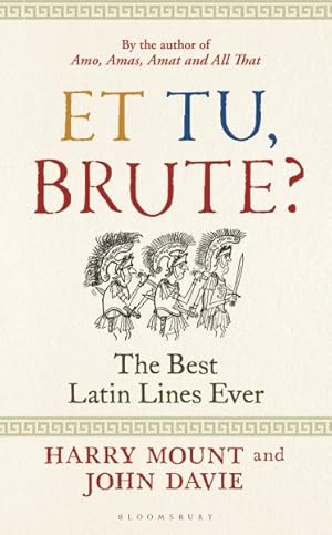 Immagine del venditore per Et Tu, Brute? : The Best Latin Lines Ever venduto da GreatBookPricesUK