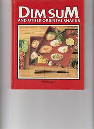 Bild des Verkufers fr Dim Sum and Other Oriental Snacks zum Verkauf von WeBuyBooks