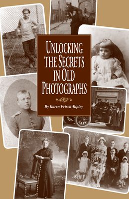 Seller image for Unlocking the Secrets in Old Photographs (Paperback or Softback) for sale by BargainBookStores