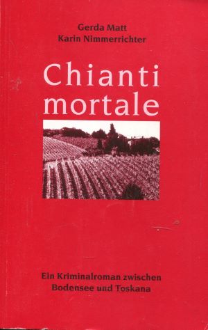 Bild des Verkufers fr Chianti mortale- Ein Kriminalroman zwischen Bodensee und Toskana zum Verkauf von Gabis Bcherlager