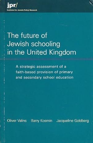 Bild des Verkufers fr The Future of Jewish Schooling in the United Kingdom: A Strategic Assessment of a Faith-based Provision of Primary and Secondary School Education (Planning for Jewish communities) zum Verkauf von WeBuyBooks