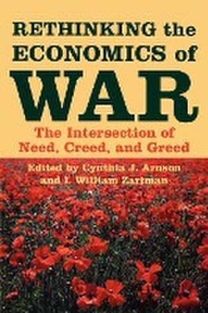 Immagine del venditore per Rethinking the Economics of War : The Intersection of Need, Creed, and Greed venduto da AHA-BUCH GmbH
