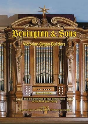 Image du vendeur pour Bevington & Sons, Victorian Organ Builders : The life and times of four generations of the Bevington family mis en vente par AHA-BUCH GmbH