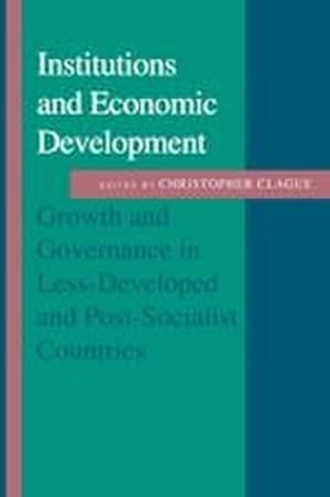 Bild des Verk�ufers f�r Institutions and Economic Development : Growth and Governance in Less-Developed and Post-Socialist Countries zum Verkauf von AHA-BUCH GmbH