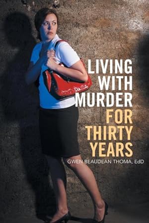 Seller image for Living with Murder for Thirty Years for sale by AHA-BUCH GmbH