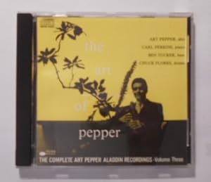 The Art of Art Pepper [CD]. The complete Art Pepper Aladdin Recordings Volume three.