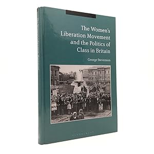 Bild des Verkufers fr THE WOMEN'S LIBERATION MOVEMENT AND THE POLITICS OF CLASS IN BRITAIN zum Verkauf von Any Amount of Books