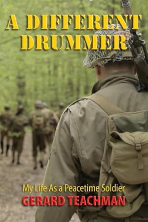 Seller image for A Different Drummer : My Life as a Peacetime Soldier for sale by AHA-BUCH GmbH
