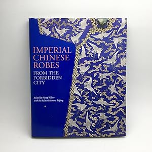 Image du vendeur pour IMPERIAL CHINESE ROBES FROM THE FORBIDDEN CITY. mis en vente par Any Amount of Books