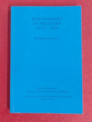 Eisenbahnen in Preussen (Preußen) 1838 - 1920. Entwicklung des Streckennetzes. Erläuterungstext. ...