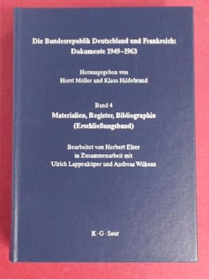 Seller image for Die Bundesrepublik Deutschland und Frankreich: Dokumente 1949 - 1963. Band 4: Materialien, Register, Bibliographie (Erschlieungsband). for sale by Wissenschaftliches Antiquariat Zorn