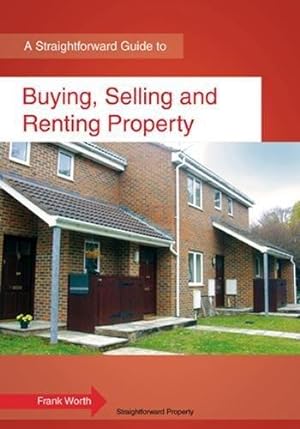 Bild des Verkufers fr A Straightforward Guide to Buying, Selling and Renting Property zum Verkauf von WeBuyBooks
