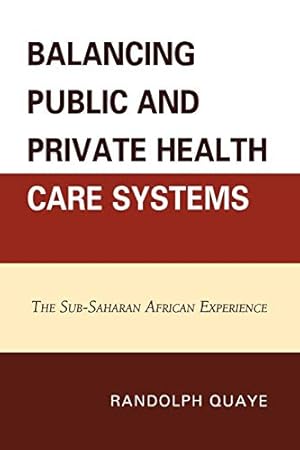 Seller image for Balancing Public and Private Health Care Systems: The Sub-Saharan African Experience for sale by WeBuyBooks