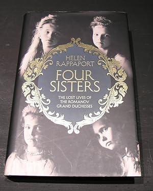 Seller image for Four Sisters; The lost lives of the Romanov Grand Duchesses for sale by powellbooks Somerset UK.
