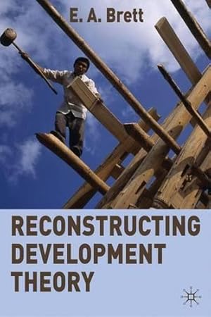 Seller image for Reconstructing Development Theory: International Inequality, Institutional Reform and Social Emancipation for sale by WeBuyBooks