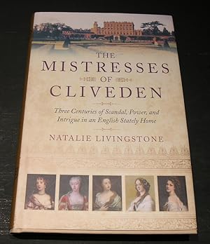 Imagen del vendedor de The Mistresses of Cliveden; Three centuries of Scandal, Power, and Intrique in an English stately home a la venta por powellbooks Somerset UK.