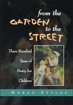 Bild des Verkufers fr From the Garden to the Street: Three Hundred Years of Poetry for Children (Cassell Education) zum Verkauf von WeBuyBooks