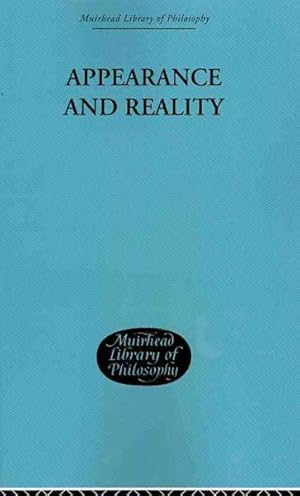 Image du vendeur pour Appearance and Reality : A Metaphysical Essay mis en vente par GreatBookPricesUK