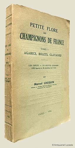 Bild des Verkufers fr Petite Flore des Champignons de France - Tome 1: Agarics, Bolets, Clavaires. zum Verkauf von Antiquariat Lycaste