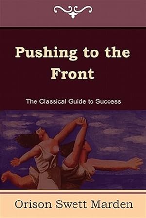 Seller image for Pushing to the Front (The Complete Volume; part 1 & 2) for sale by GreatBookPricesUK