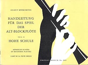 Handleitung für das Spiel der Alt-Blockflöte - Teil 2: Hohe Schule des Blockflötenspiels ; Advanc...