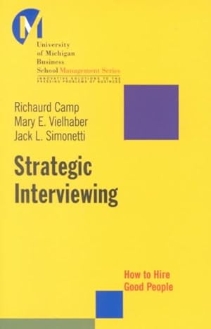 Seller image for Strategic Interviewing : How to Hire Good People for sale by GreatBookPricesUK