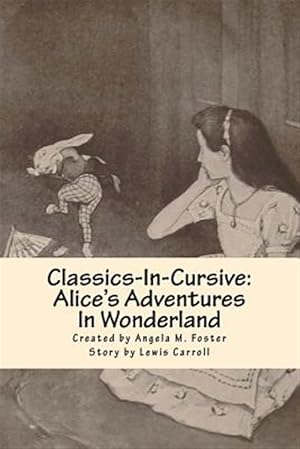 Seller image for Classics-in-cursive : Alice's Adventures in Wonderland for sale by GreatBookPricesUK