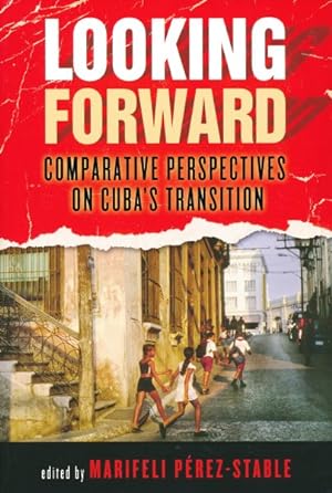 Immagine del venditore per Looking Forward : Comparative Perspectives on Cuba's Transition venduto da GreatBookPrices