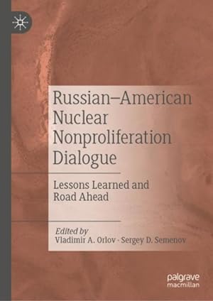 Imagen del vendedor de Russian?american Nuclear Nonproliferation Dialogue : Lessons Learned and Road Ahead a la venta por GreatBookPrices