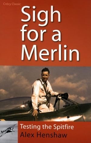 Seller image for Sigh for a Merlin: Testing the Spitfire (Soft Cover) for sale by Herr Klaus Dieter Boettcher