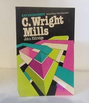 Image du vendeur pour C. Wright Mills (Key Sociologists) mis en vente par BRIMSTONES