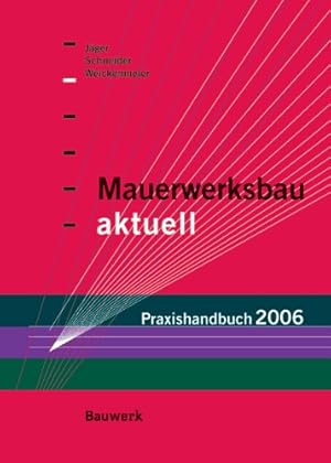Bild des Verkufers fr Mauerwerksbau aktuell - Praxishandbuch 2006: Fr Architekten und Bauingenieure zum Verkauf von Herr Klaus Dieter Boettcher