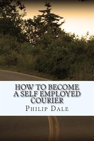 Seller image for How to Become a Self Employed Courier for sale by GreatBookPrices